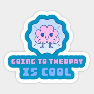 Going to Therapy Is Cool Sticker